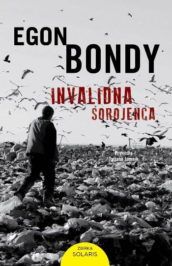 Egon Bondy: Invalidna sorojenca, prev. Tatjana Jamnik, spremna beseda: Martin Machovec