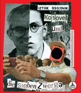 Iztok Osojnik: Kosovel und die sieben Zwerge, prev. Klaus Detlef Olof