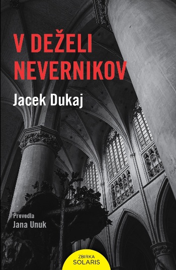 Jacek Dukaj: V deželi nevernikov, prev. Jana Unuk